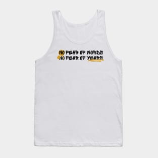 No Fear of Words, No Fear of Years Quote Tank Top